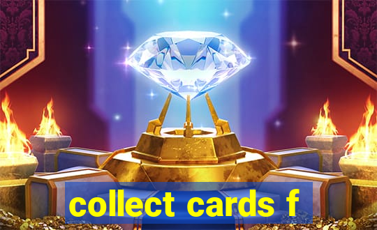 collect cards f